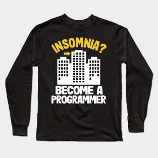 Funny Insomnia Programmer Software Developer Coder Long Sleeve T-Shirt